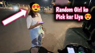 Cute Random Girl ko Pick kar Liya  | Stranger Girl ko Pick kar Liya  |