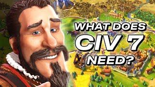 What CIV 7 Needs To Offer