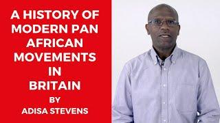 A History of Modern Pan African Movements in Britain
