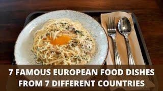 7 Famous European Food Dishes From 7 Different Countries