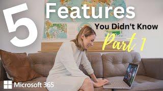 5 Features you didn't know about M365!! Pt.1