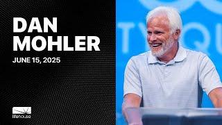 Dan Mohler | Sunday, Jun. 15, 2025 | LifeHouse Church