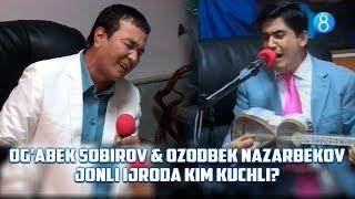 Og'abek Sobirov & Ozodbek Nazarbekov jonli ijroda kim kuchli?