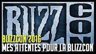 Wow Legion - Mes attentes pour la Blizzcon 2016 - Hoos Gaming