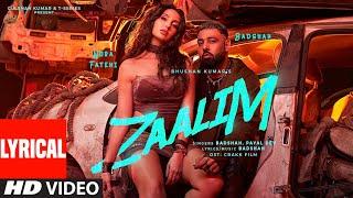 ZAALIM (Lyrical Video): Badshah, Nora Fatehi | Payal Dev | Abderafia El Abdioui | Bhushan K