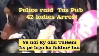 West Zone Task Force Police Ne TOS Pub Pe Raid Keya aur 140 logo ku arrest keya jisme 42 Aurat thy