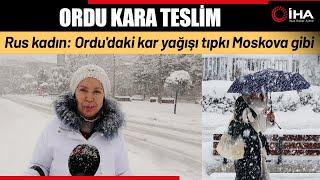 Rus Kadın: Ordu'daki Kar Yağışı Tıpkı Moskova Gibi