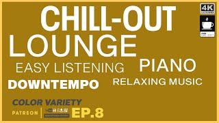 Lounge, Chill-Out, Downtempo, Piano, Relaxing Music - EP.8 - September 2024 | MIX by Color Variety