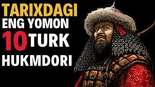 TARIXDAGI ENG YOMON 10 TURK HUKMDORI.