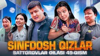 SINFDOSH QIZLAR / SATTOROVLAR OILASI 49-QISM