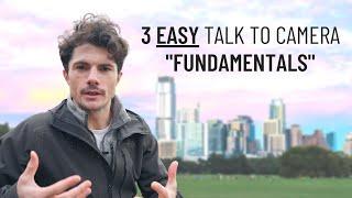 How To Talk To Camera: The 3 FUNDAMENTALS