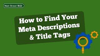 How to Find Your Meta Descriptions & Title Tags