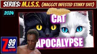 M.I.S.S. #386 - Cat Apocalypse - Cobbled Together Pretty Assets With No Care and Very Little Effort!