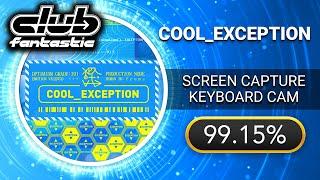 [Club Fantastic] COOL_EXCEPTION (14) - 99.15% w/ Handcam + Taps - Stepmania