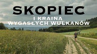 SKOPIEC - GÓRY KACZAWSKIE - Korona Gór Polski - Niedoceniona Kraina Wygasłych Wulkanów #KrólGór