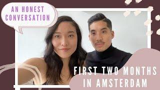 AN HONEST CONVERSATION ABOUT OUR FIRST 2 MONTHS IN AMSTERDAM - CHERYL & JESSE VLOG