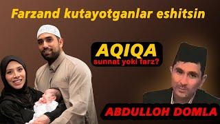 HAR BIR GO'DAK AQIQASI BILAN GAROVLANGANDIR | FARZAND 7 KUNLIGIDA AQIQA QILISH KERAK #abdullohdomla