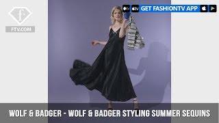 Wolf & Badger Styling Summer Sequins | FashionTV | FTV