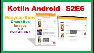 Kotlin Android  -  RecyclerView - with CheckBox,Images,Text,ItemClick