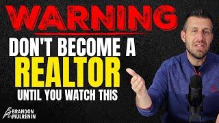 SHOULD YOU BECOME A REAL ESTATE AGENT IN 2020 | Watch This FIRST