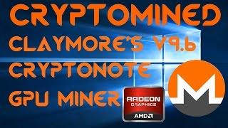 Claymore's V9.6 Cryptonote AMD GPU Miner For Windows & Monero Mining