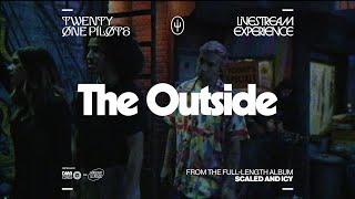 Twenty One Pilots - "The Outside (Livestream Version)"