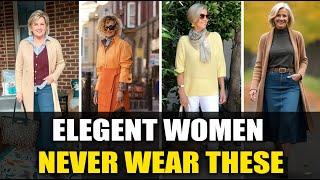 "Fashion Mistakes Elegant Women 50+Always  Avoid!"