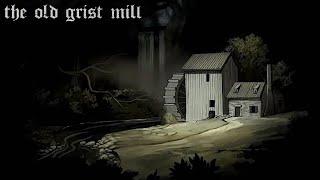 The Old Grist Mill  [dark lofi mix]