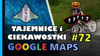 Google Maps - Tajemnice i Ciekawostki 72