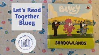 Let's read together a Bluey book. Bluey: Shadowlands Read along. Kids book.