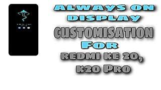 Always on display customisation for redmi k20, k20 pro