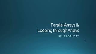 Arrays in C# and Unity:  Looping through and using Parallel Arrays