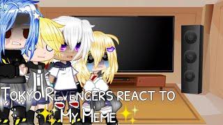 Tokyo Revengers react to My Meme  / My AUs / Gacha Club / TokRev  | Night