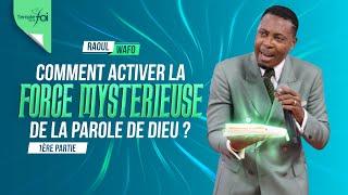 COMMENT ACTIVER LA FORCE MYSTÉRIEUSE DE LA PAROLE DE DIEU ? (1ÈRE PARTIE) - Raoul WAFO