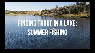 Fly-Fishing BC Lakes: Finding Trout in a Lake- Summer Fishing