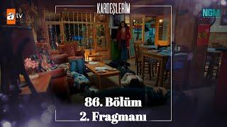 Kardeşlerim 86. Bölüm 2. Fragmanı