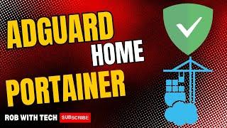 AdGuard Home docker container install with Portainer quick and easy guide.