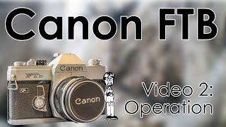 Canon FTb & FTb N QL Video 2 | Operation, Taking a Photo, Double Exposures, Battery Options, & Film