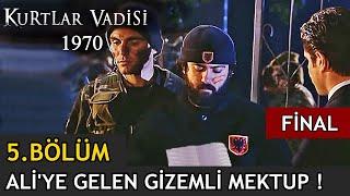 KURTLAR VADİSİ 1970 | 5.BÖLÜM (FİNAL) - ALİ'YE GELEN GİZEMLİ MEKTUP !