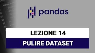 Pulire dati - Pandas Python Tutorial Italiano 14