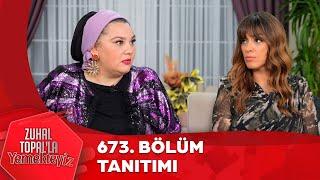 Zuhal Topal'la Yemekteyiz 673. Bölüm Tanıtımı @Yemekteyiz