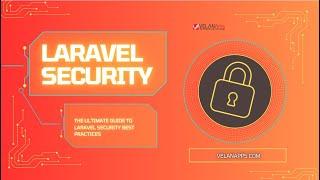 Master Laravel Security : Essential Best Practices You Need to Know! 