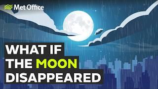 What if the Moon disappeared? | Met Office Learn About Weather