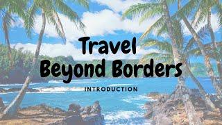 Travel Beyond Borders Introduction