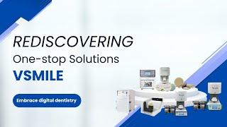 Rediscovering Vsmile | Dental CAD/CAM Solution