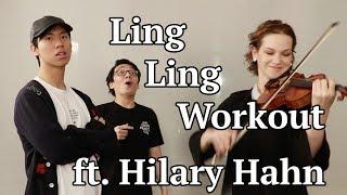 Hilary Hahn does the Ling Ling Workout