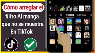 Cómo arreglar el filtro Al manga que no se muestra en TikTok