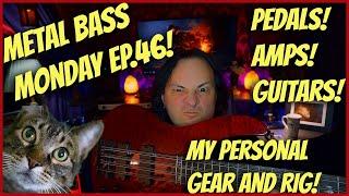 My pedals, amps, guitars, and basses! Metal gear fest! (Metal Bass Monday EP.49!)