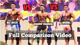 Ali Bilal Vs Bhuwan Chauhan Vs Rahul - Complete Posing & Comparison video - IHFF PROSHOW DELHI 2023