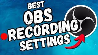 The BEST OBS Recording Settings (2024)